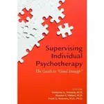 <麗文校園購>SUPERVISING INDIVIDUAL PSYCHOTHERAPY: THE GUIDE TO GOOD ENOUGH KENNEDY 9781615374243