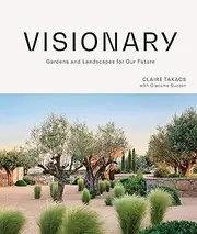 Visionary: Gardens and Landscapes for our Future