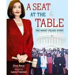 A SEAT AT THE TABLE: THE NANCY PELOSI STORY