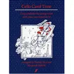 CELLO CAROL TIME: EASY CAROLS FOR THE YOUNG CELLIST
