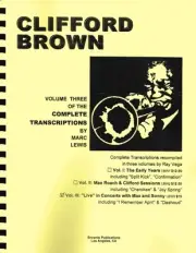 Clifford Brown Live in Concerts with Max & Sonny Transcriptions by Marc Lewis ..