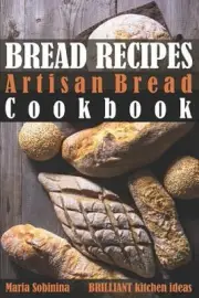 Bread Recipes: Artisan Bread Cookbook by Maria Sobinina (English) Paperback Book