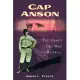 Cap Anson: The Grand Old Man Of Baseball