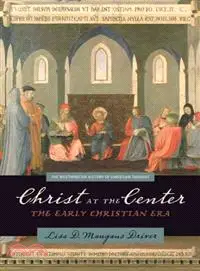 在飛比找三民網路書店優惠-Christ at the Center—The Early