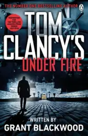 Tom Clancy's Under Fire: INSPIRATION FOR THE THRILLING AMAZON PRIME SERIES JACK