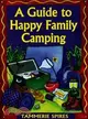 A Guide to Happy Family Camping: A Little Help to Get Started Camping With Kids