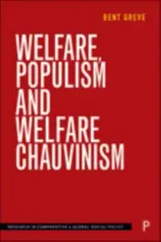 Welfare, Populism and Welfare Chauvinism (Research in Comparative and Global Soc