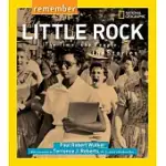 REMEMBER LITTLE ROCK: THE TIME, THE PEOPLE, THE STORIES