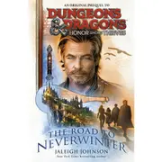 Dungeons & Dragons: Honour Among Thieves: The Road to Neverwinter (Hardcover)