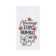 C&F Embroidered Floral Always Stay Humble Flour Sack Kitchen Towel