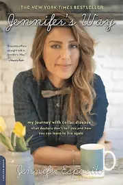 Jennifers Way My Journey With Celiac Diseasewhat Doctors Dont Tell You And How by Jennifer Esposito Book