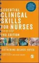 Essential Clinical Skills for Nurses: Step by Step 2/e Delves-Yates 2017 Sage Publication