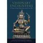 VISIONARY ENCOUNTERS: THE DZOGCHEN TEACHINGS OF BöNPO TREASURE-REVEALER SHENSE LHAJE