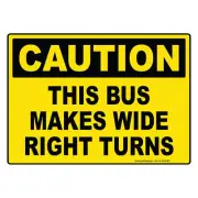 Caution This Bus Makes Wide Right Turns Sign Vinyl Sticker Label Safety 14"x10"