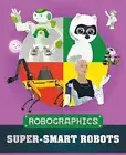 Robographics: Super-smart Robots by Gifford, Clive