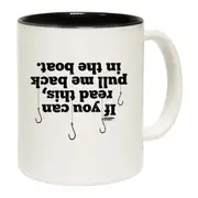Fishing If You Can Read This Pull Me Back In The Boat Mug Cup