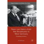 PETER VON ZAHN’S COLD WAR BROADCASTS TO WEST GERMANY: ASSESSING AMERICA