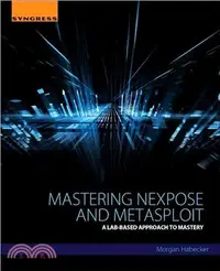 在飛比找三民網路書店優惠-Mastering Nexpose and Metasplo