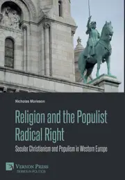Religion and the Populist Radical Right: Secular Christianism and Populism in Western Europe - Nicholas Morieson