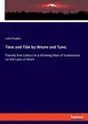 Time and Tide by Weare and Tyne;: Twenty-Five Letters to a Working Man of Sunder