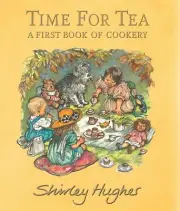 Time for Tea: A First Book of Cookery by Shirley Hughes Paperback