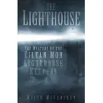 THE LIGHTHOUSE: THE MYSTERY OF THE ELIEAN MOR LIGHTHOUSE KEEPERS