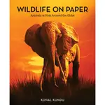 WILDLIFE ON PAPER: ANIMALS AT RISK AROUND THE GLOBE(精裝)/KUNAL KUNDU【禮筑外文書店】