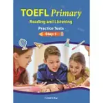 TOEFL PRIMARY READING AND LISTENING: PRACTICE TESTS STEP 1 (WITH ONLINE MP3)