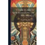 EVANGELISM IN THE REMAKING OF THE WORLD