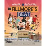 MOVING AND GROOVING TO FILLMORE'S BEAT(精裝)/RACHEL WERNER【禮筑外文書店】