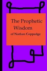 The Prophetic Wisdom of Nathan Coppedge by Nathan Coppedge (English) Paperback B