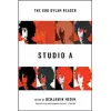 Studio a: The Bob Dylan Reader