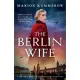The Berlin Wife: A totally gripping WW2 historical novel about bravery against the odds