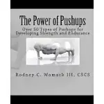 THE POWER OF PUSHUPS: OVER 50 TYPES OF PUSHUPS FOR DEVELOPING STRENGTH AND ENDURANCE