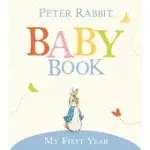 MY FIRST YEAR: PETER RABBIT BABY BOOK