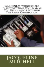 WARNING!!! Wholesaler's Directory That Could Make You Rich - also featuring The