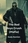 The Bad Boys Crush (Mafia) by Cady Damien Paperback Book