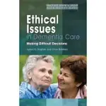 ETHICAL ISSUES IN DEMENTIA CARE: MAKING DIFFICULT DECISIONS