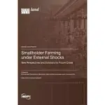 SMALLHOLDER FARMING UNDER EXTERNAL SHOCKS: NEW PERSPECTIVES AND SOLUTIONS FOR FUTURE CRISES