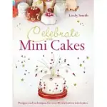 CELEBRATE WITH MINI CAKES