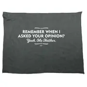 Remember When Asked Your Opinion Yeah Me Neither - Funny Novelty Soft Sport Microfiber Towel