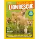 Lion Rescue: All About Lions and How to Save Them