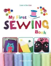 My First Sewing Book - Learn To Sew: Kids by Alison McNicol (English) Paperback