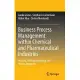 Business Process Management Within Chemical and Pharmaceutical Industries: Markets, Bpm Methodology and Process Examples