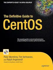 The Definitive Guide to CentOS