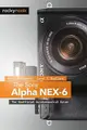 The Sony Alpha NEX-6: The Unofficial Quintessential Guide (Paperback)-cover