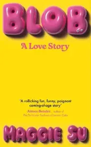 BLOB: A Love Story by Maggie Su [Paperback]