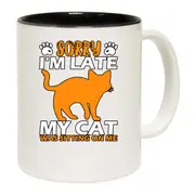 Sorry Im Late My Cat Was Sitting On Me Mug Cup