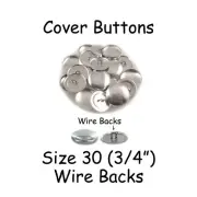 100 Size 30 (3/4" - 19mm) Cover Buttons / Fabric Covered Buttons - Wire Back