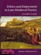 Ethics and Enjoyment in Late Medieval Poetry: Love After Aristotle